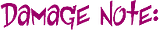 DamageNote.png Damage Note image by CyberspaceSwapMeet